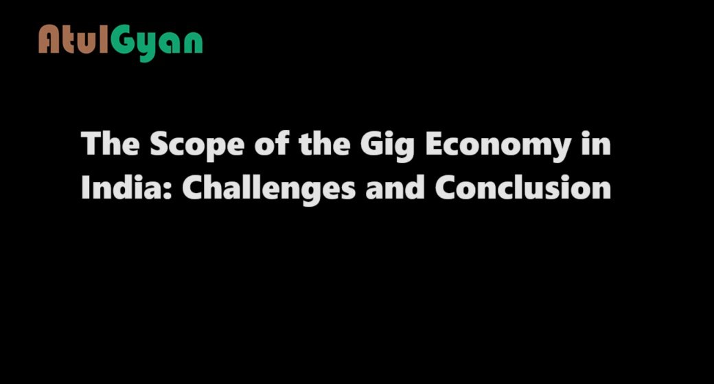 The Scope of the Gig Economy in India: Challenges and Conclusion