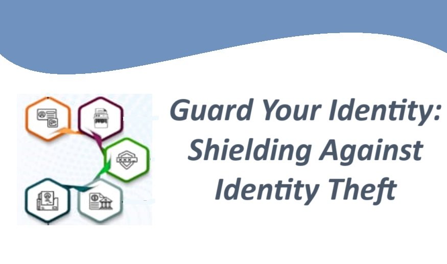 Guard Your Identity: Shielding Against Identity Theft