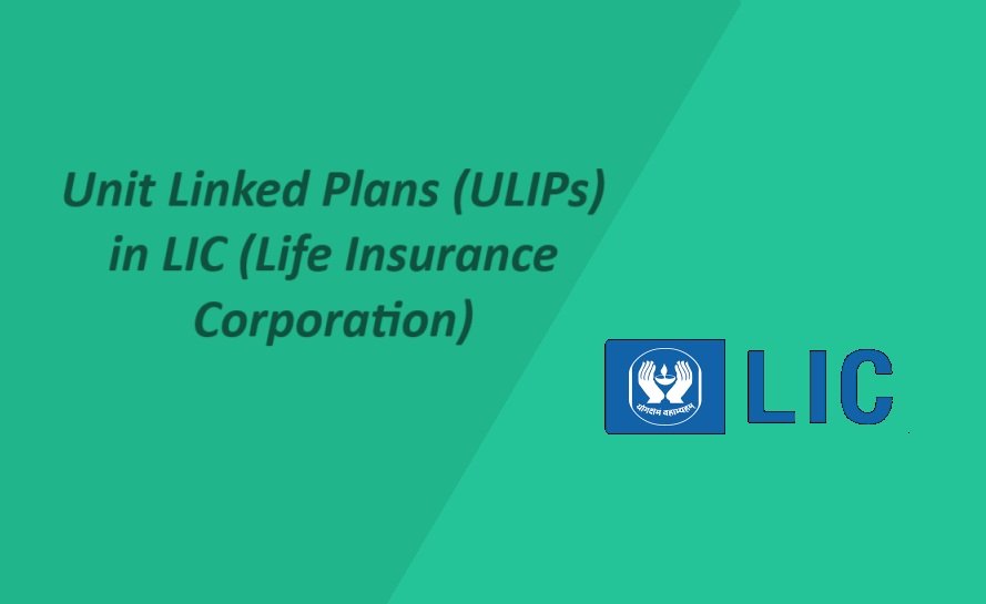 Unit Linked Plans (ULIPs) in LIC (Life Insurance Corporation)